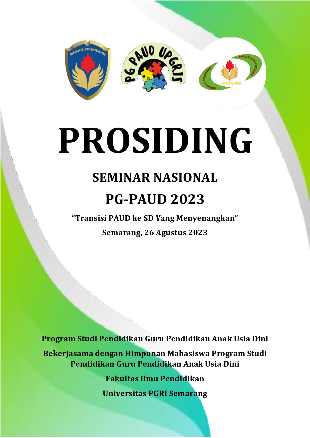 					View SEMINAR NASIONAL PGPAUD 2023 "Transisi PAUD ke SD yang Menyenangkan"
				